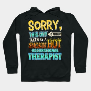 Sorry Already Taken By A Occupational Therapist Hoodie